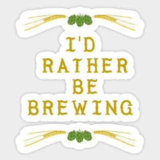 I'd Rather be Brewing Sticker